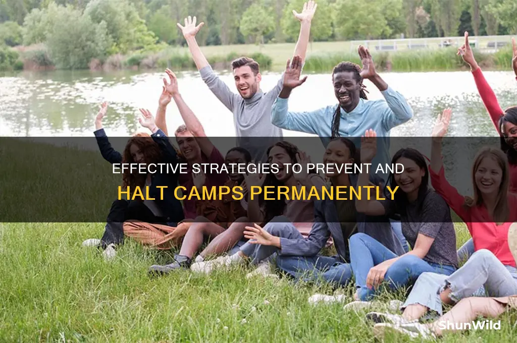 how to stop camps