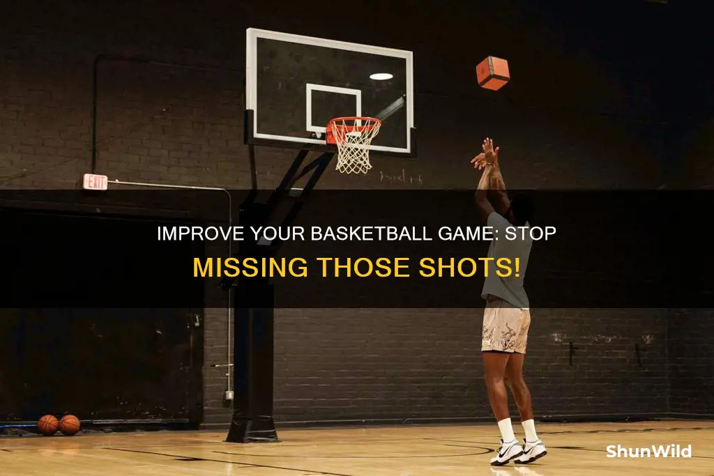 how to stop missing shots in basketball