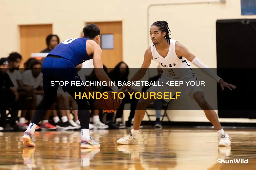how to stop reaching in basketball