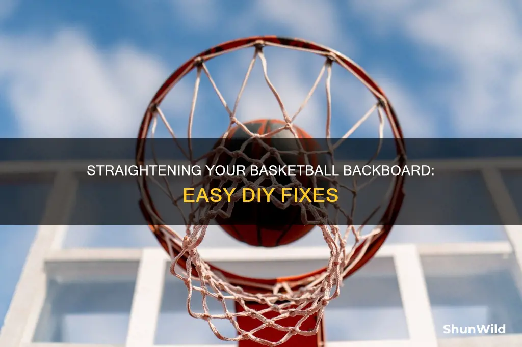 how to straighten basketball backboard