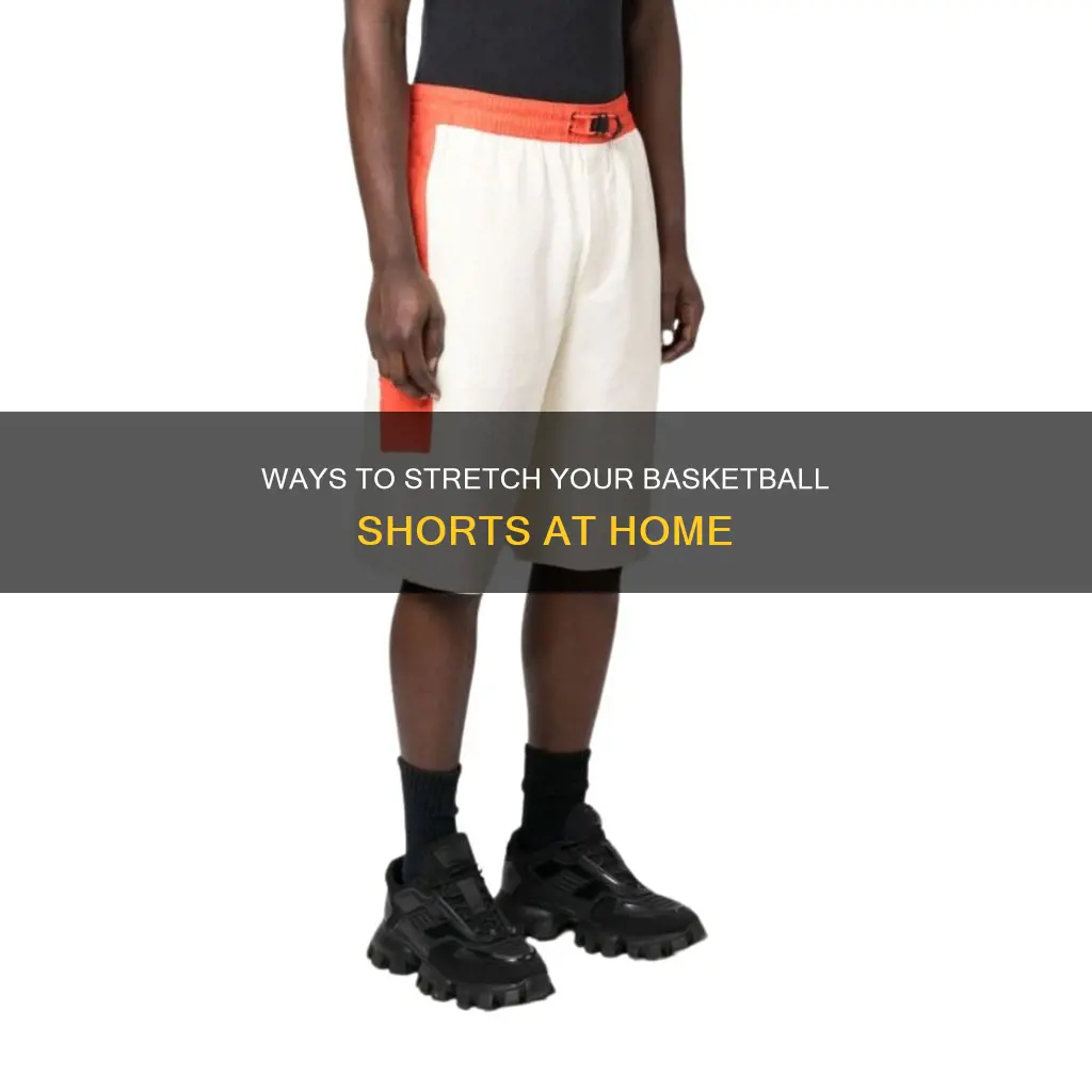 how to stretch basketball shorts