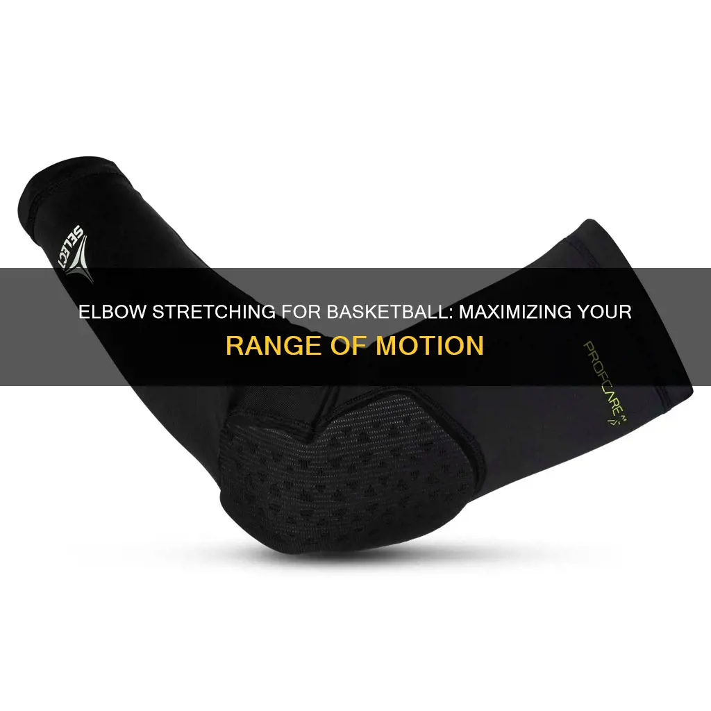 how to stretch your elbow for basketball