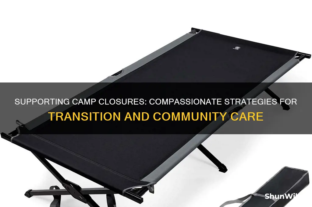 how to support closing camps
