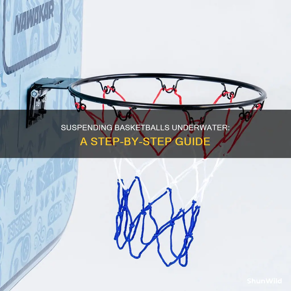 how to suspend basketballs in water