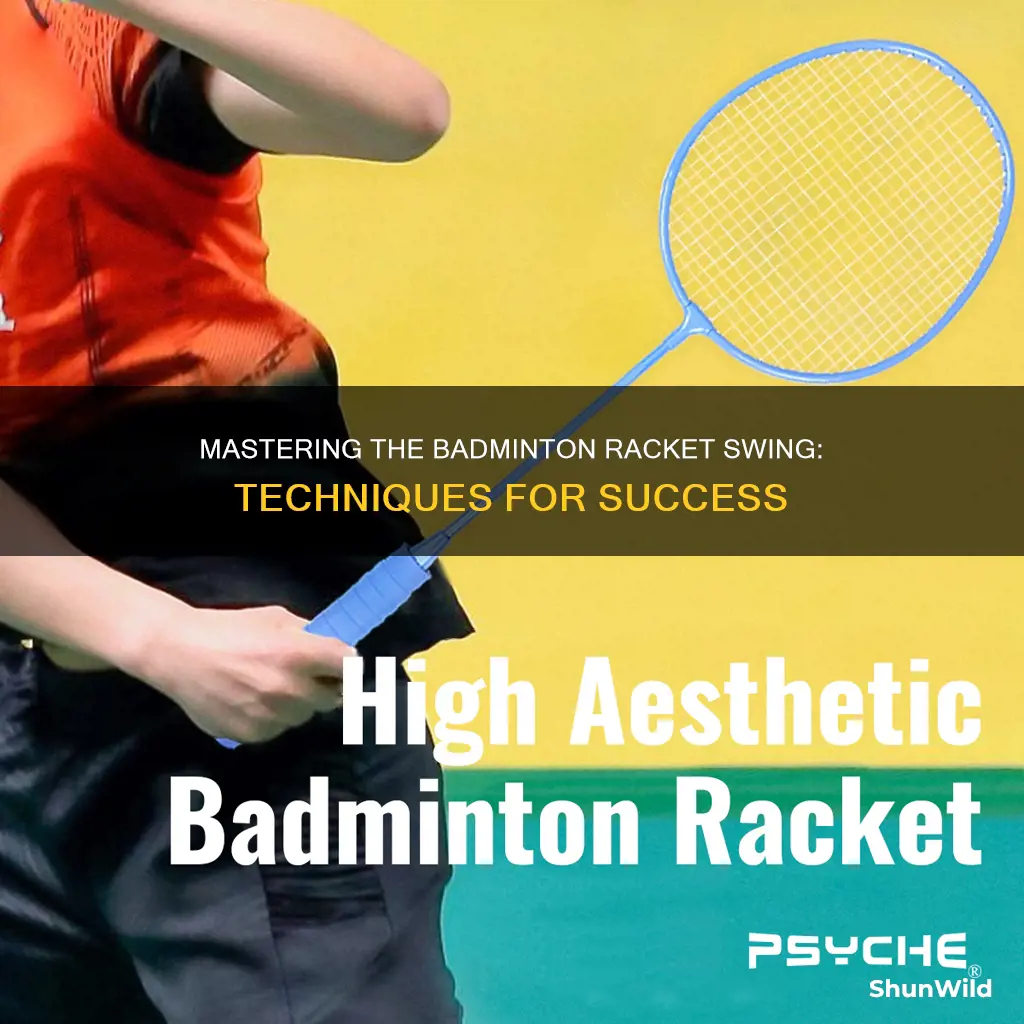 how to swing a badminton racket