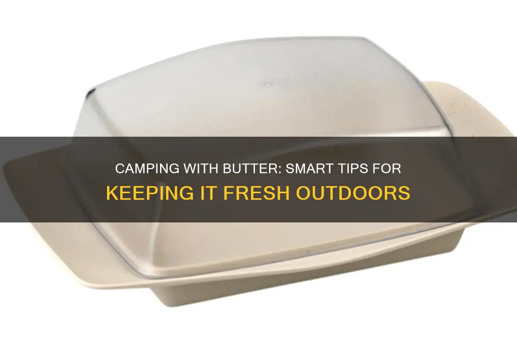 how to take butter camping
