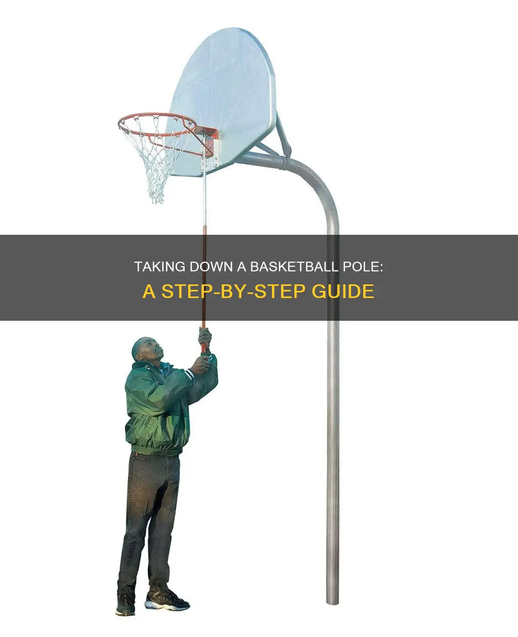how to take down a basketball pole