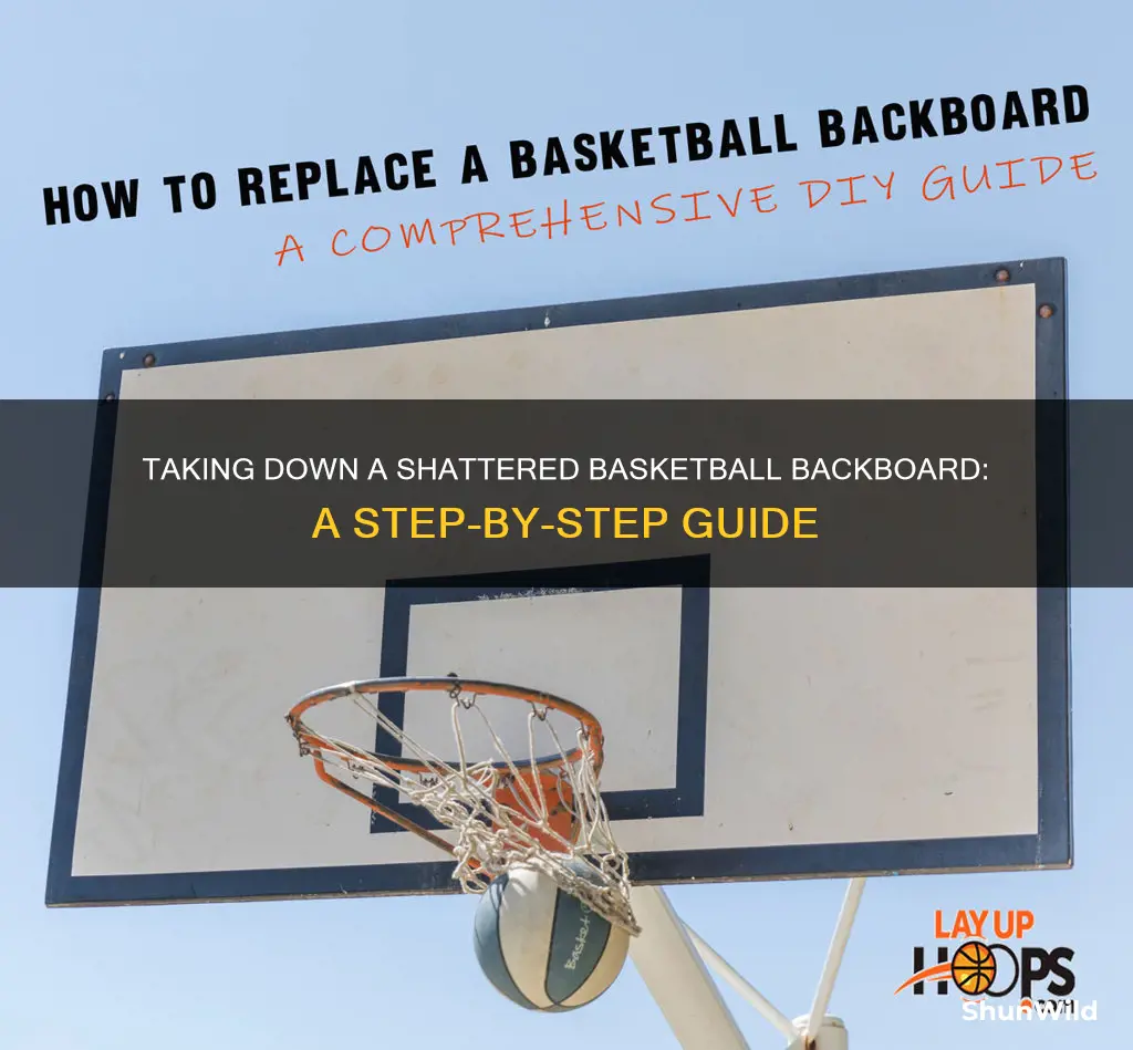 how to take down a shattered basketball backboard