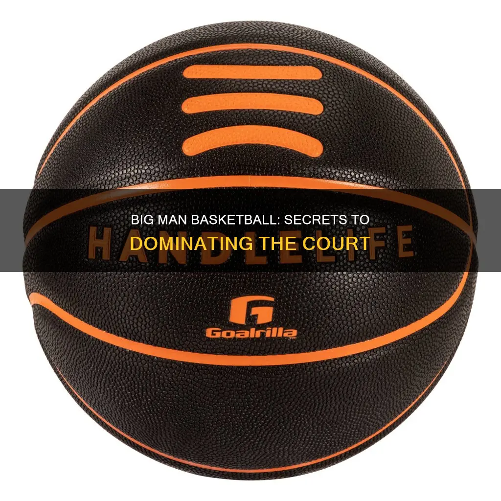 how to take it strong as a big man basketball