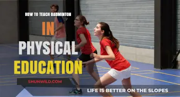 Badminton Basics: Teaching Techniques for Physical Education