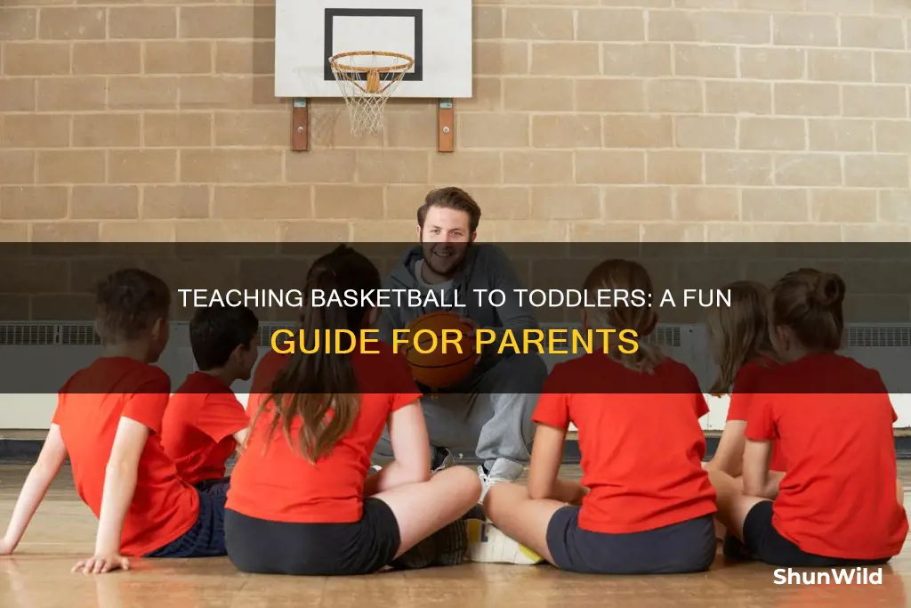 how to teach basketball to toddlers