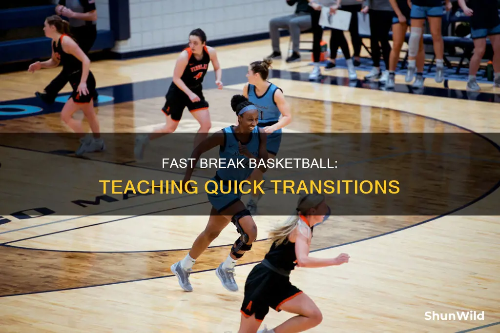 how to teach fast break basketball
