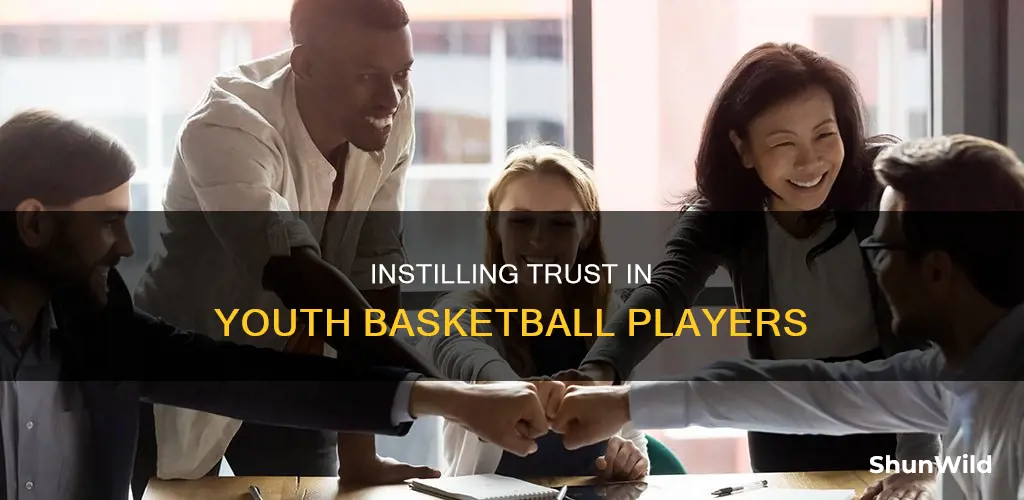 how to teach trust in youth basketball