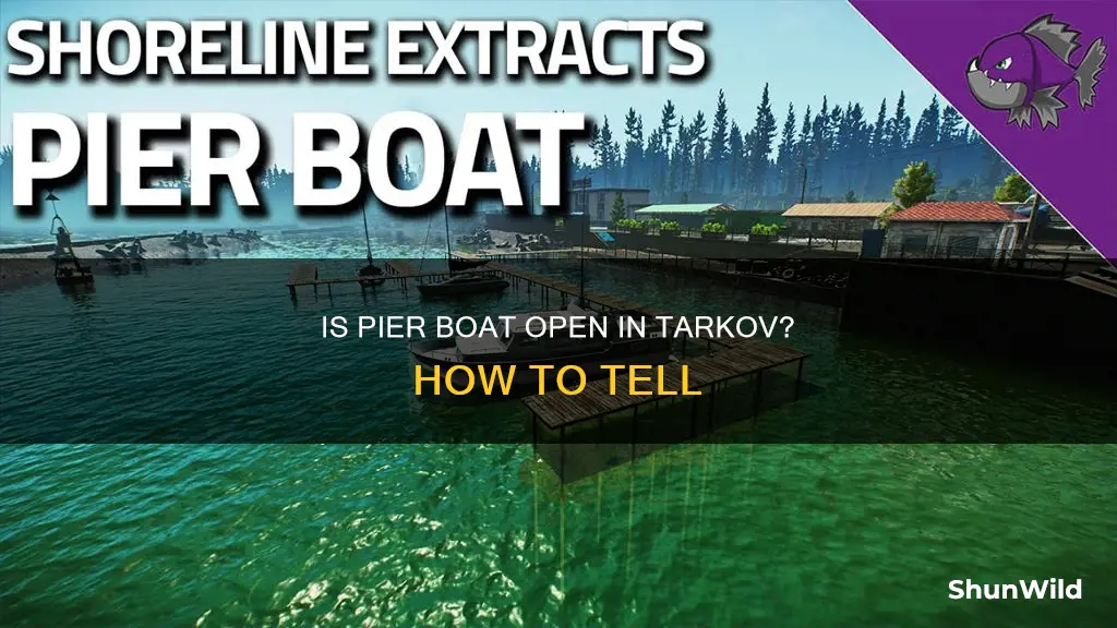 how to tell if pier boat is open tarkov