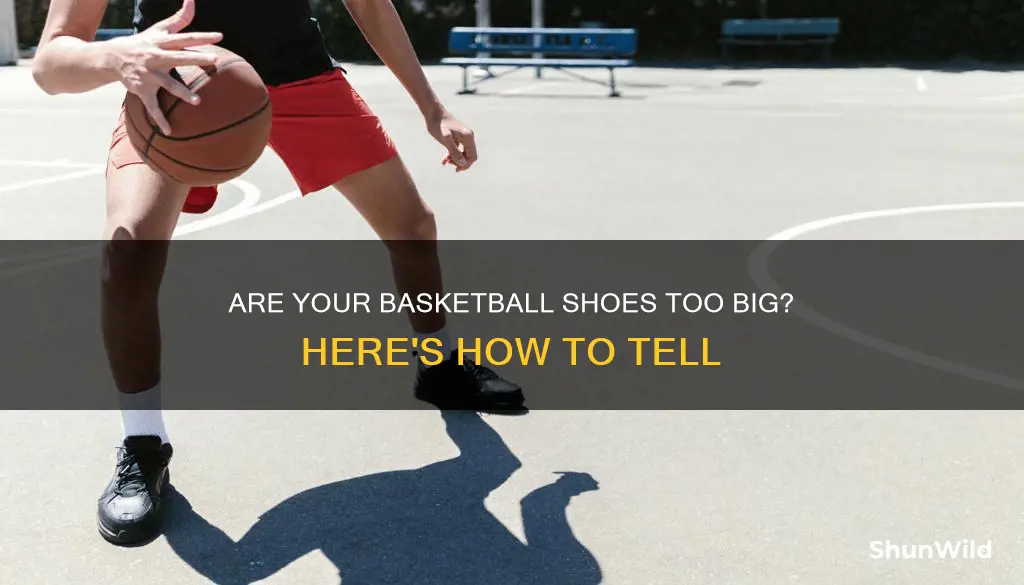 how to tell if your basketball shoes are too big