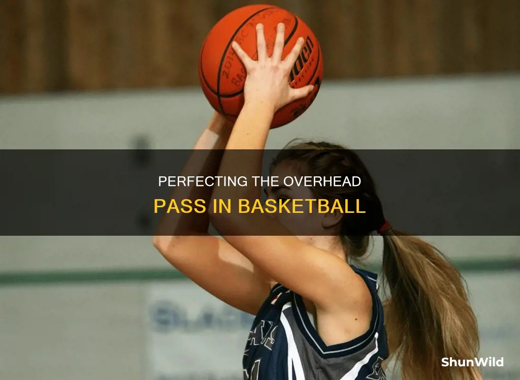 how to throw an overhead pass in basketball