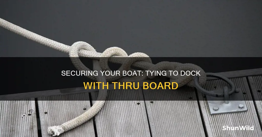 how to tie a boat to a dock thru board