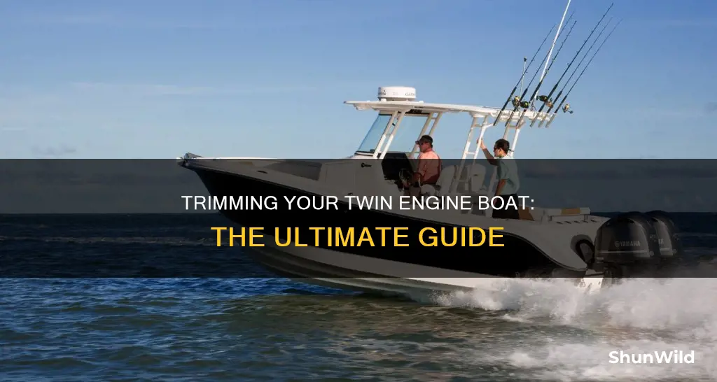 how to trim a twin engine boat