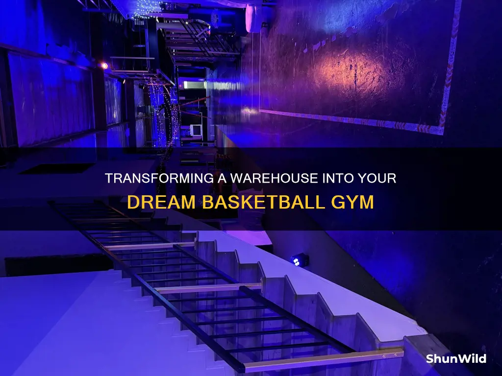 how to turn a warehouse into a basketball gym