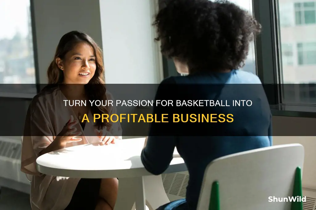 how to turn basketball into a business