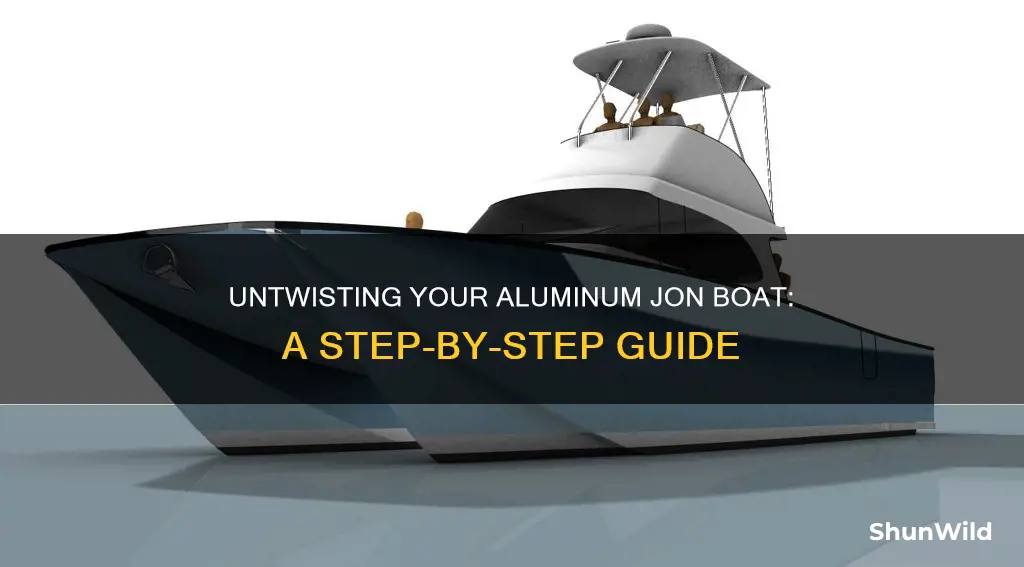 how to un twist an aluminum jon boat