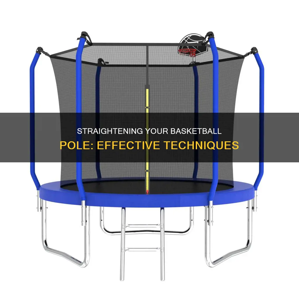 how to unbend a basketball pole