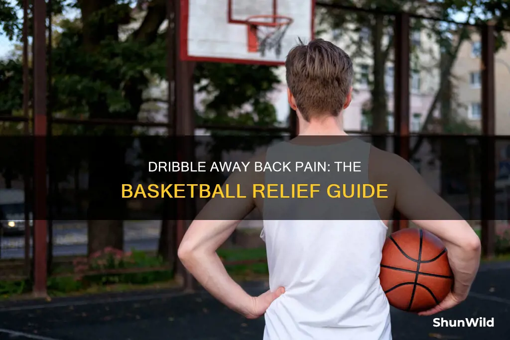 how to use a basketball to ease back pain