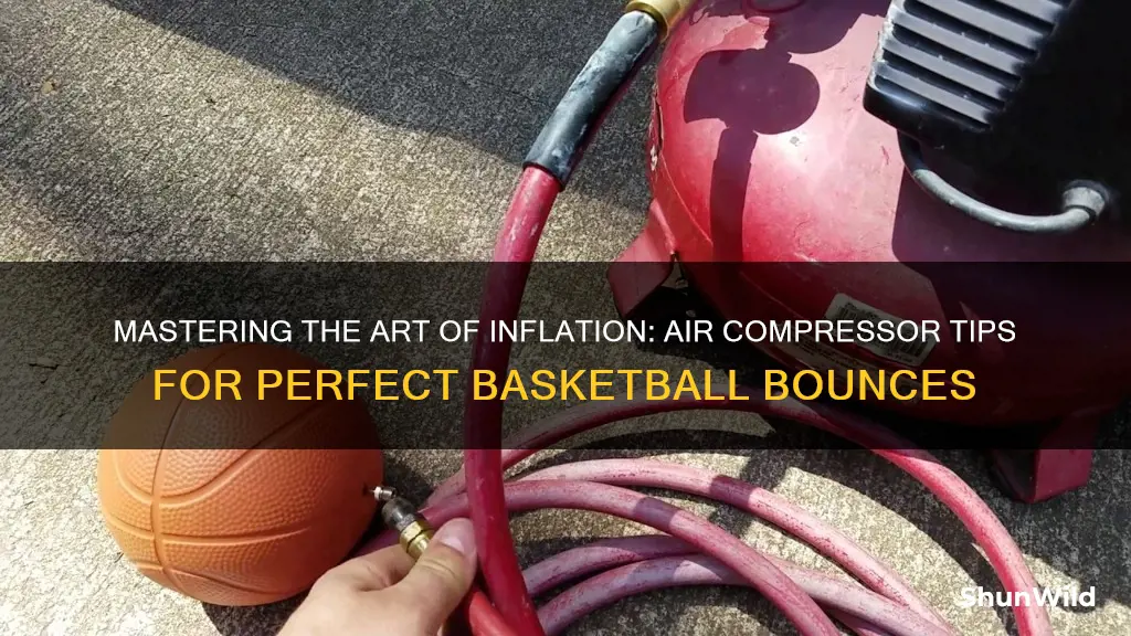 how to use air compressor to inflate basketball