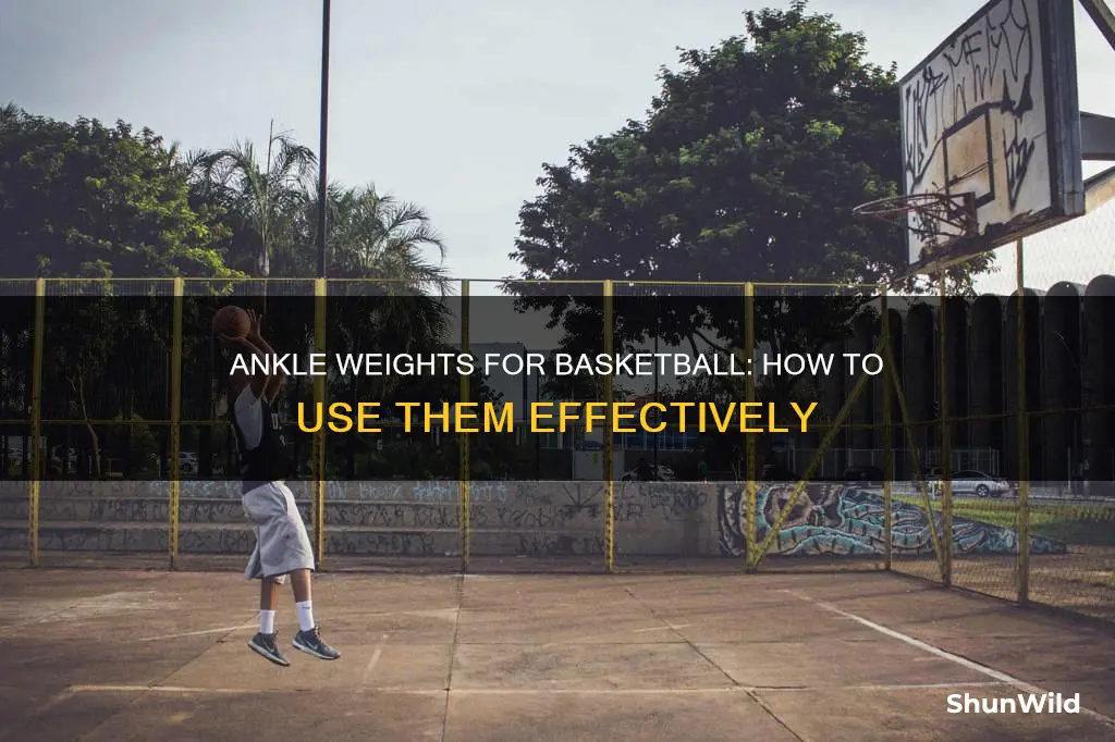 how to use ankle weights for basketball