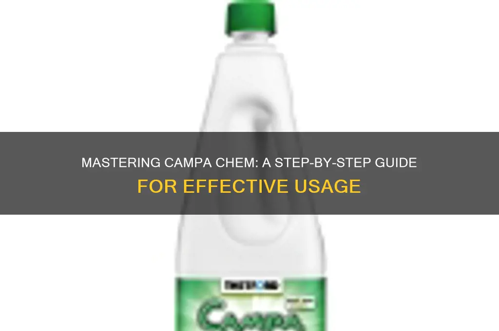 how to use campa chem