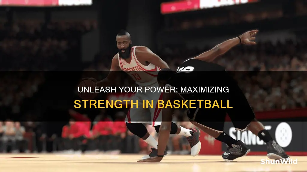 how to use your strength in basketball