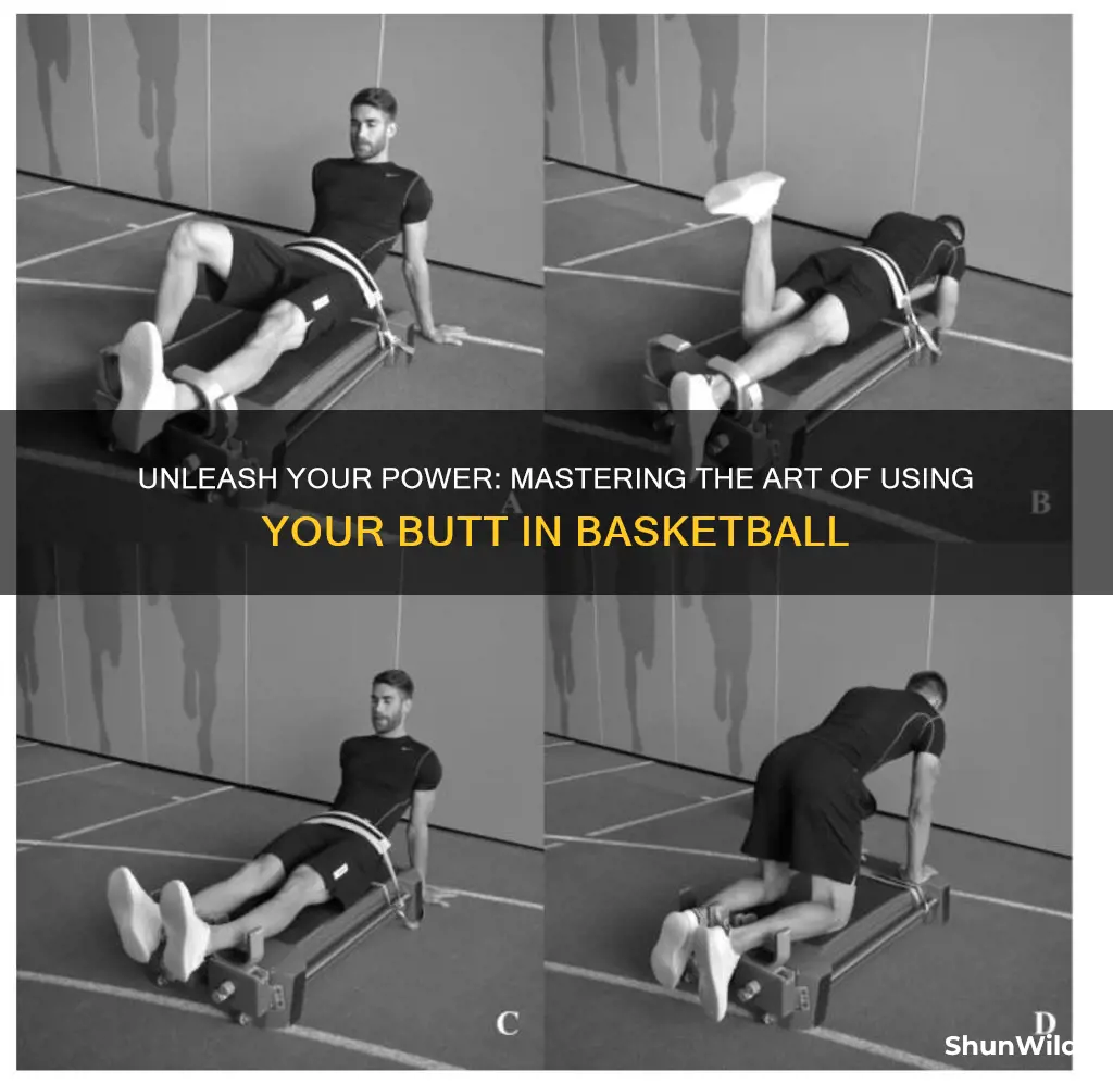 how to use yourf butt in basketball