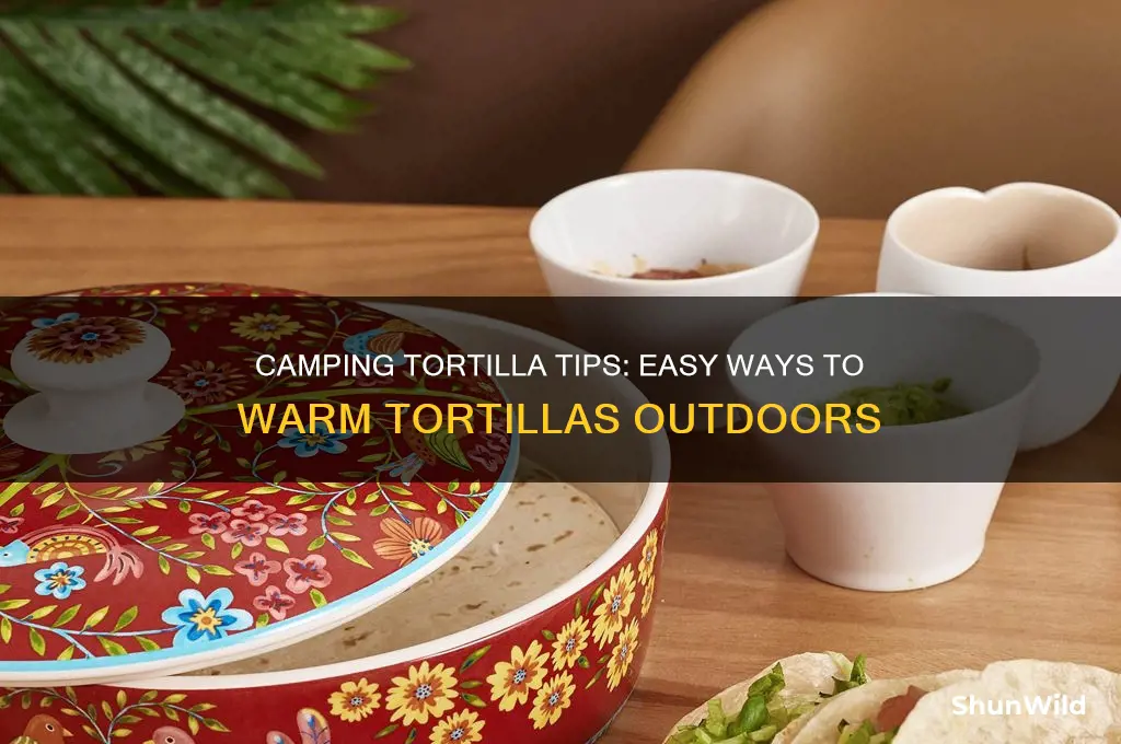 how to warm tortillas camping