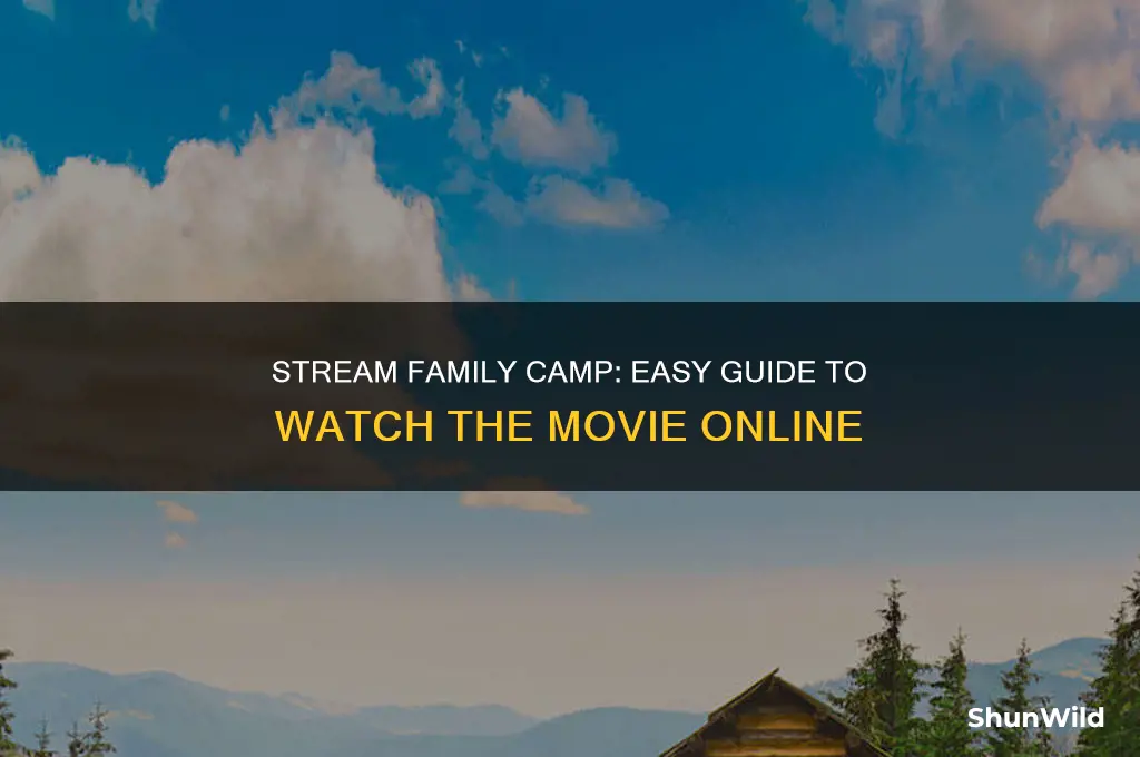 how to watch family camp
