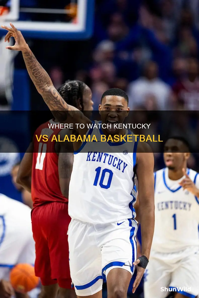how to watchc kentucky vs alabama basketball