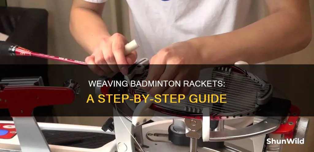 how to weave a badminton racket