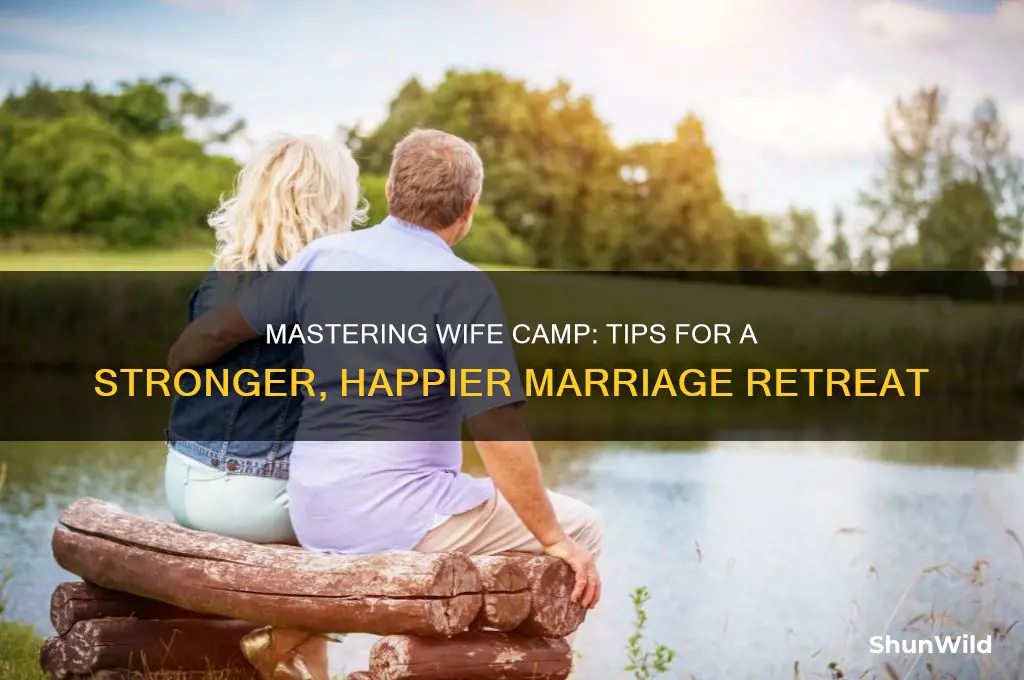 how to wife camp