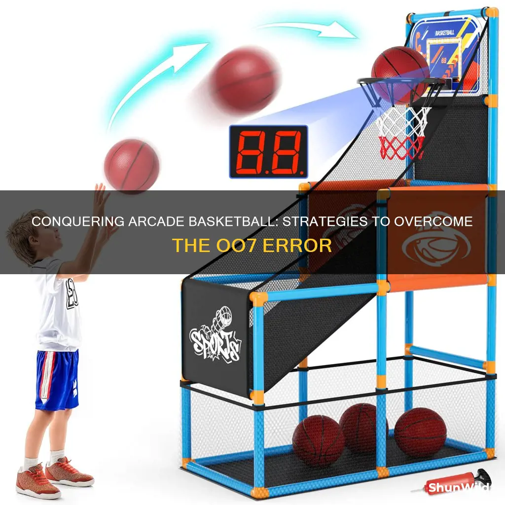 how to win arcade basketball oo7 error