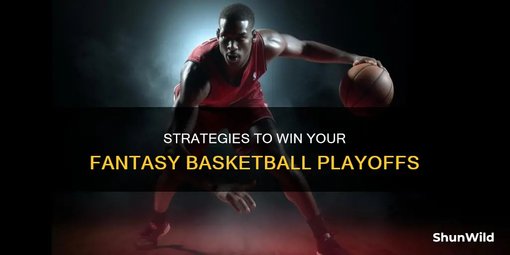 how to win fantasy basketball playoffs