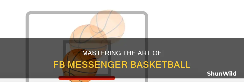 how to win fb messenger basketball