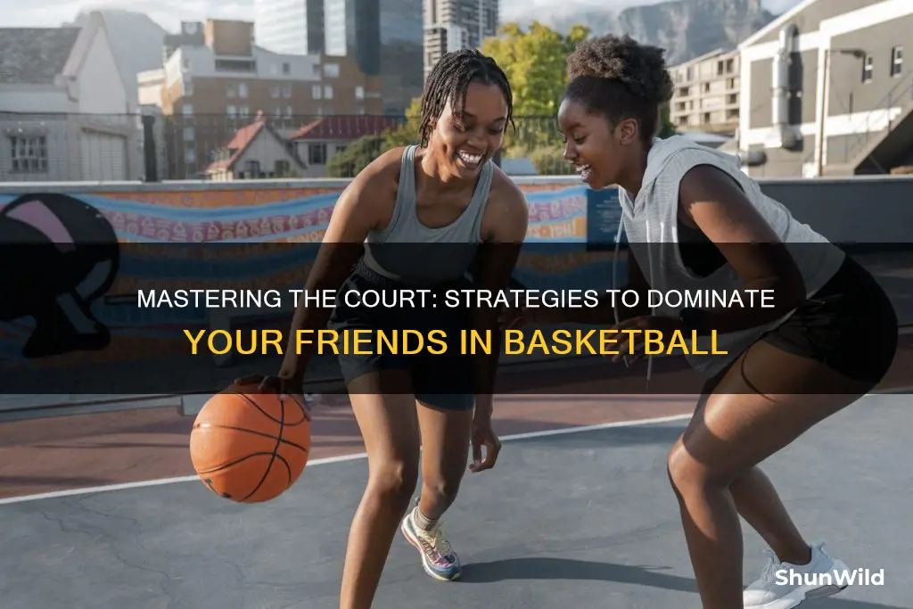 how to win in basketball against friends