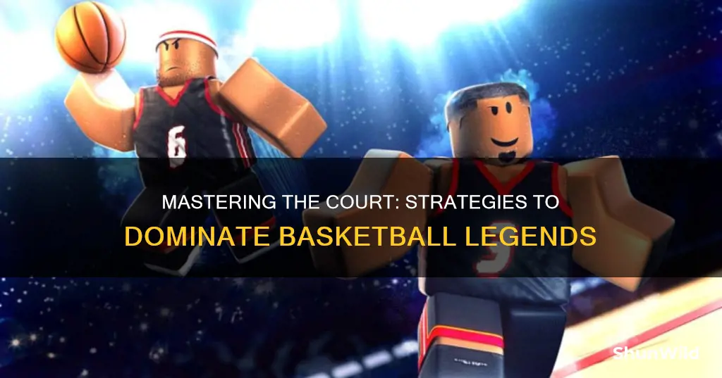 how to win in basketball legends