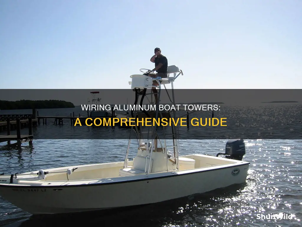 how to wire a aluminum boat towers