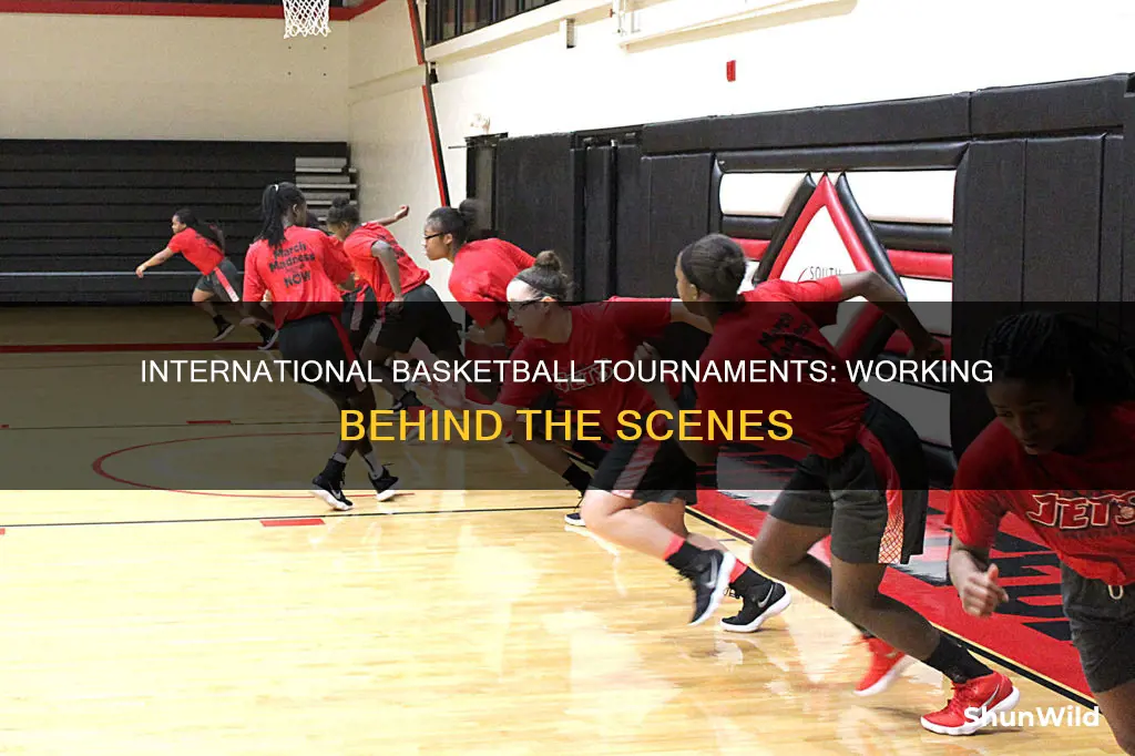 how to work for interntional basketball tournament