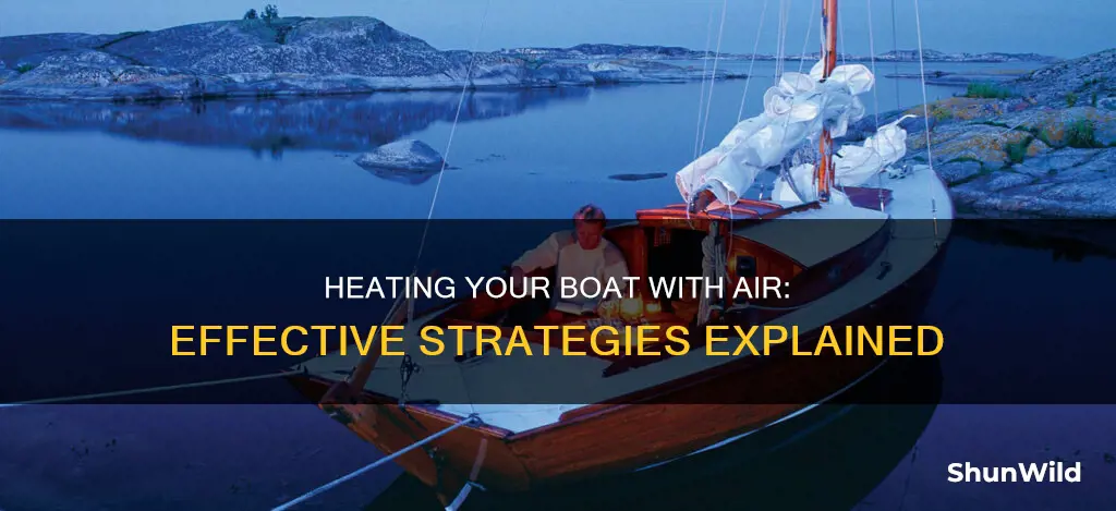 how to work heat on my boat with air