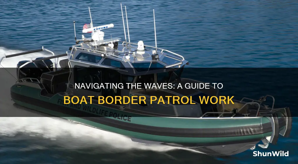 how to work on a boat border patrol