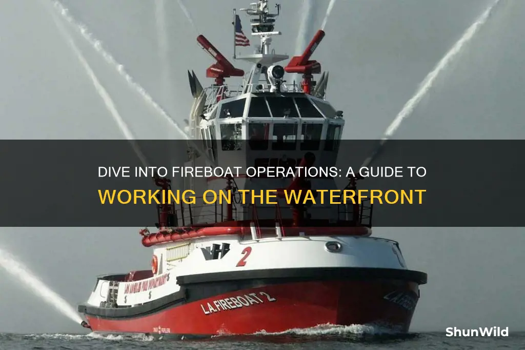 how to work on a fire boat