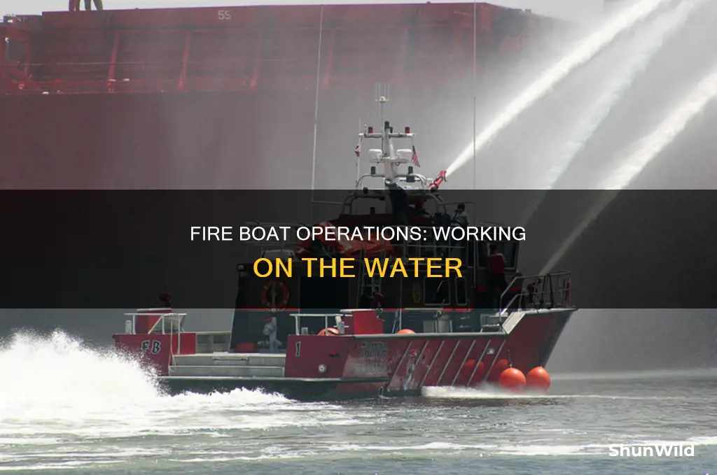 how to work on a fire boat