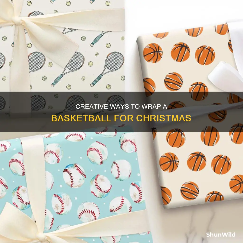 how to wrap a basketball for christmas