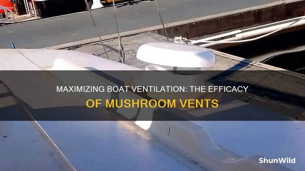 how well do mushroom vents work on a boat